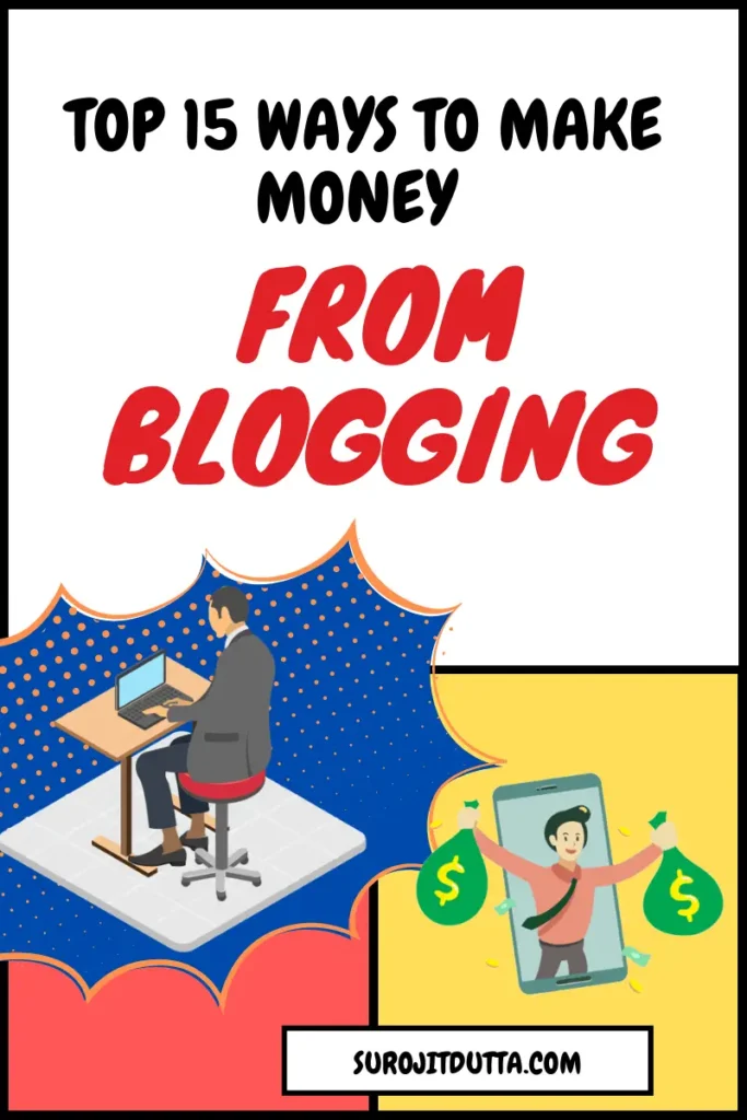 Top 15 Ways To Make Money From Blogging