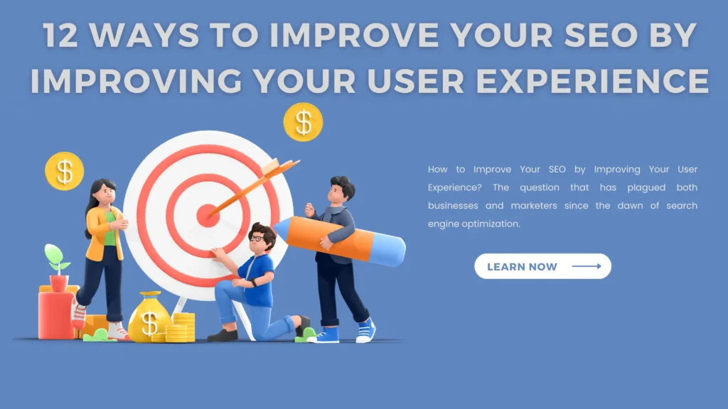 12 Ways to Improve Your SEO by Improving Your User Experience