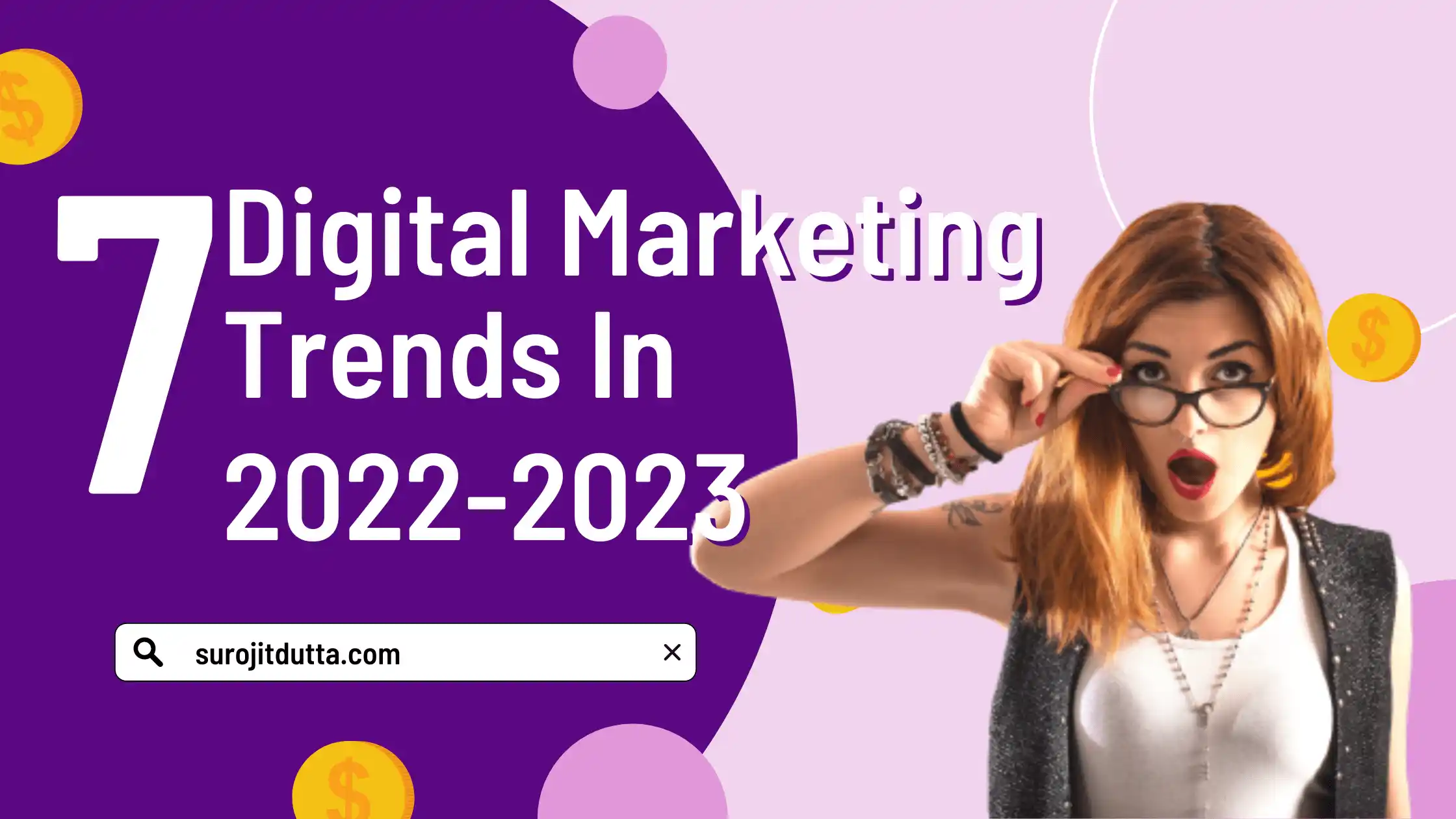 Top 7 Digital Marketing Trends In 2022-2023