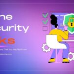 10 Online Security Risks That You May Not Know