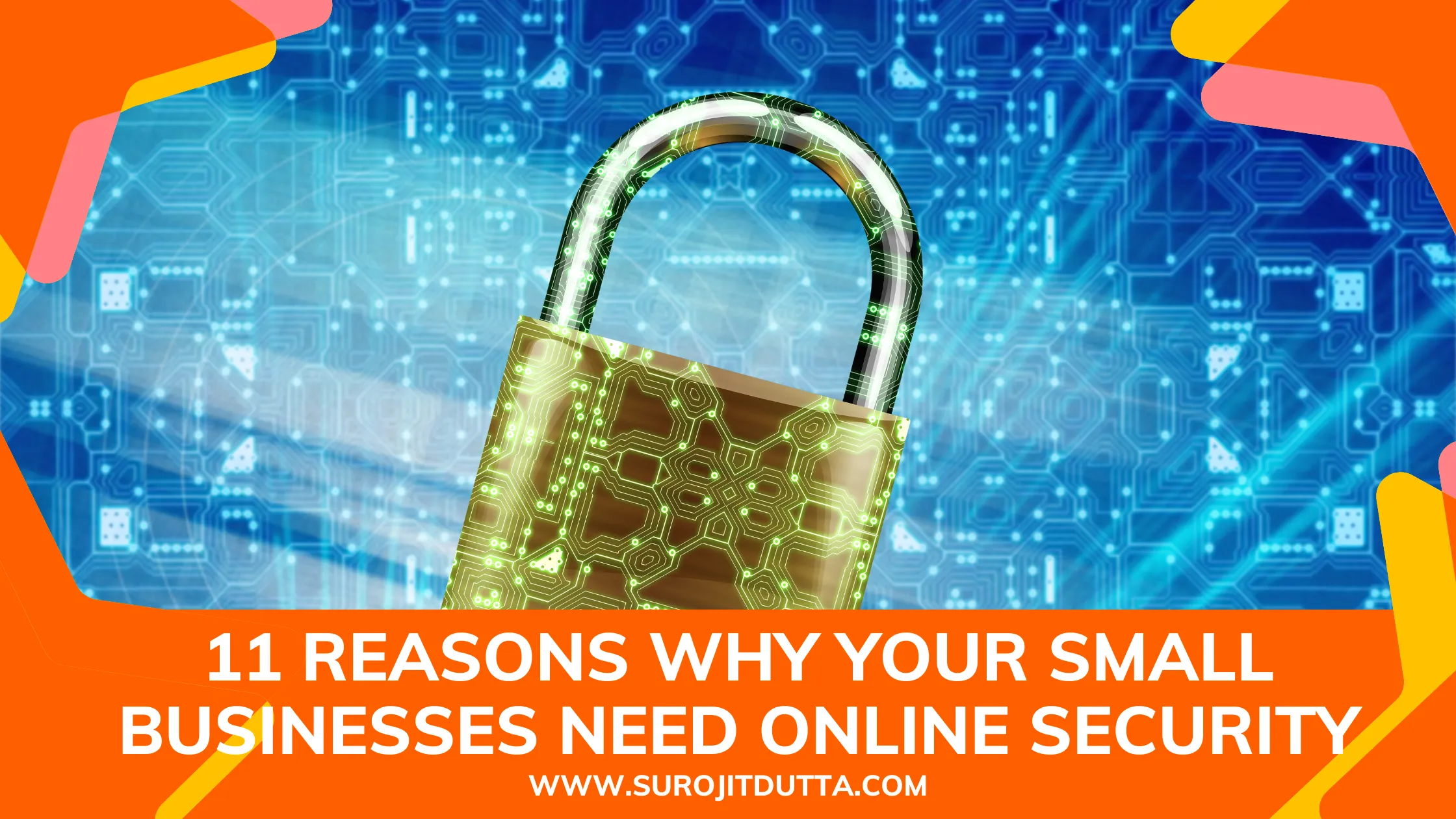 11 Reasons Why Your Small Businesses Need Online Security