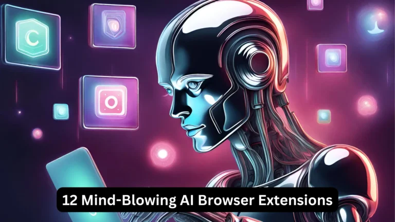 12 Mind-Blowing AI Browser Extensions for 2024